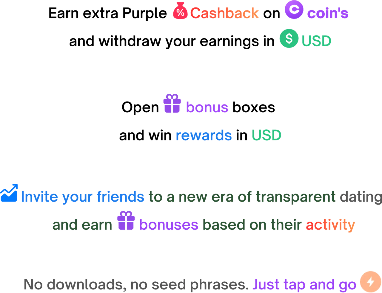 Earn extra Purple cashback in coins and withdraw in USD; open bonus boxes; invite friends