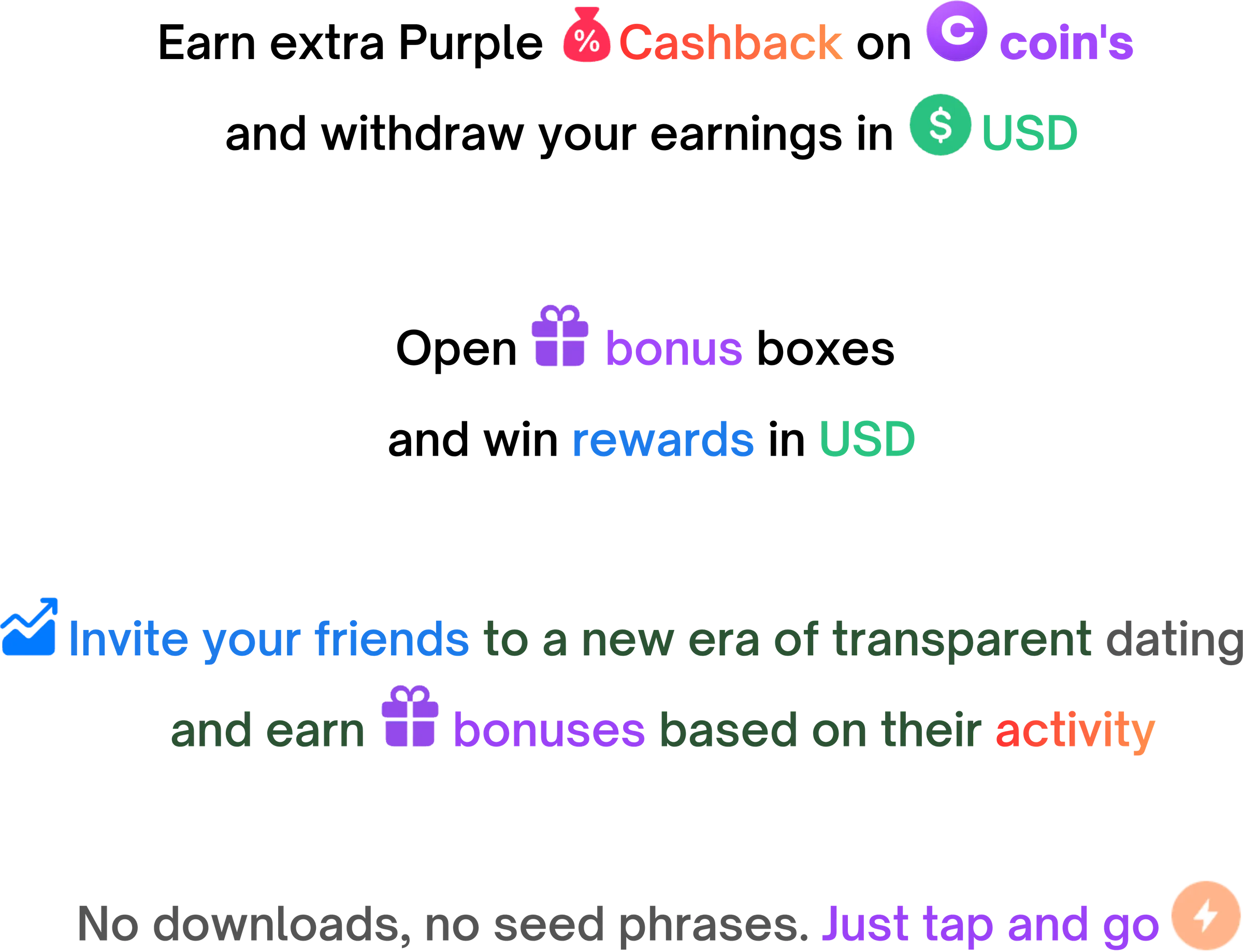 Earn extra Purple cashback in coins and withdraw in USD; open bonus boxes; invite friends